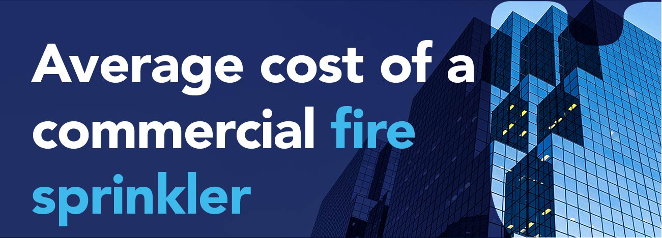 Average Cost of a Commercial Fire Sprinkler